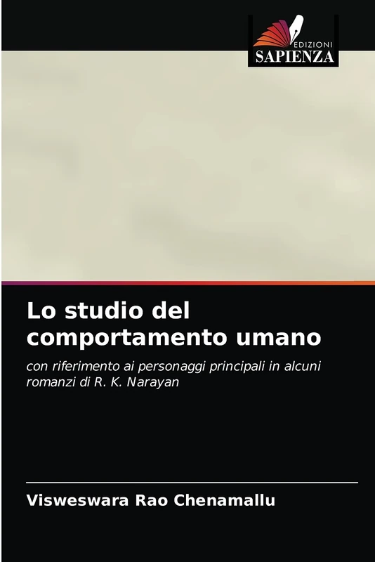 Lo studio del comportamento umano: con riferimento ai personaggi principali in alcuni romanzi di R. K. Narayan