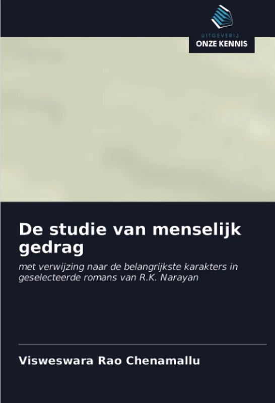 De studie van menselijk gedrag: met verwijzing naar de belangrijkste karakters in geselecteerde romans van R.K. Narayan