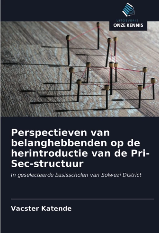 Perspectieven van belanghebbenden op de herintroductie van de Pri-Sec-structuur: In geselecteerde basisscholen van Solwezi District - Image 1
