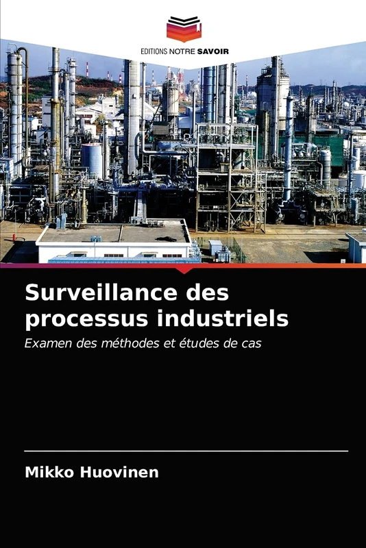 Surveillance des processus industriels: Examen des méthodes et études de cas