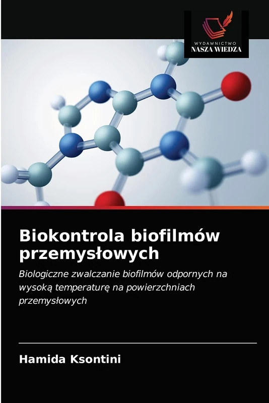 Biokontrola biofilmów przemysłowych: Biologiczne zwalczanie biofilmów odpornych na wysoką temperaturę na powierzchniach przemysłowych