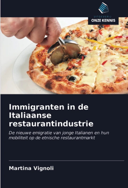 Immigranten in de Italiaanse restaurantindustrie: De nieuwe emigratie van jonge Italianen en hun mobiliteit op de etnische restaurantmarkt