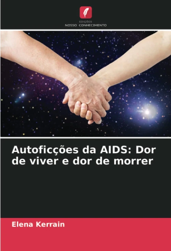 Autoficções da AIDS: Dor de viver e dor de morrer