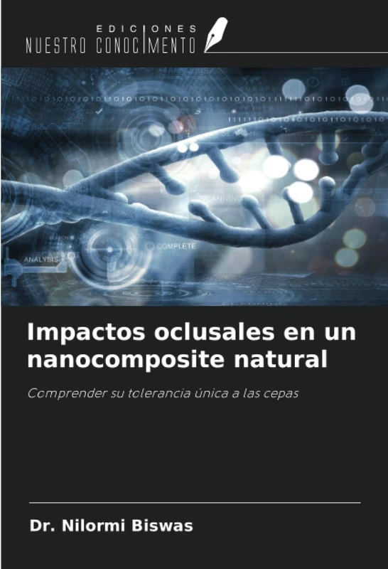 Impactos oclusales en un nanocomposite natural: Comprender su tolerancia única a las cepas