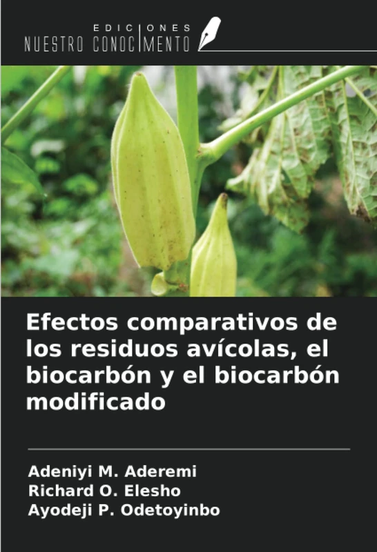 Efectos comparativos de los residuos avícolas, el biocarbón y el biocarbón modificado