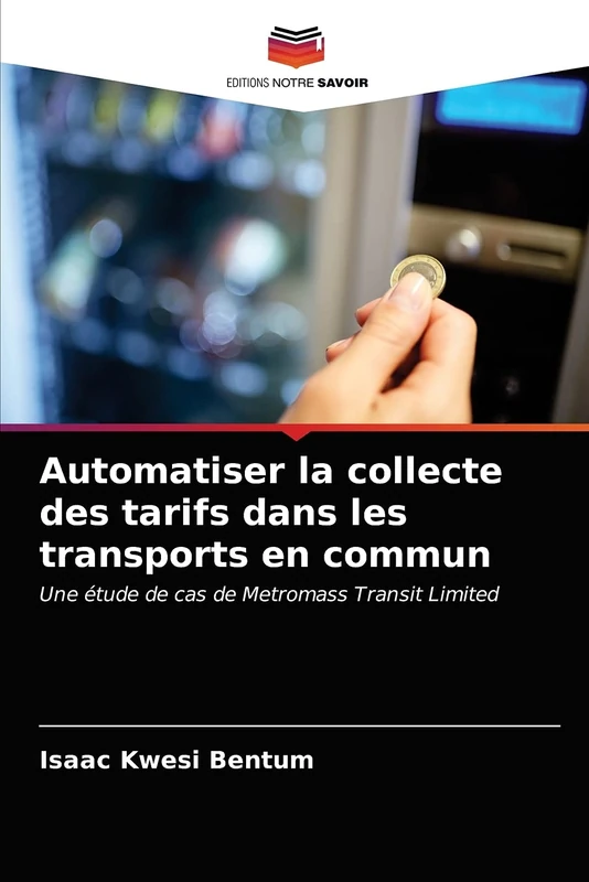 Automatiser la collecte des tarifs dans les transports en commun: Une étude de cas de Metromass Transit Limited