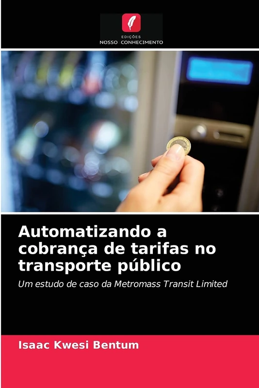 Automatizando a cobrança de tarifas no transporte público: Um estudo de caso da Metromass Transit Limited
