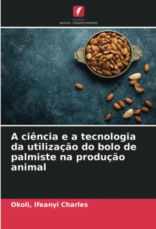 A ciência e a tecnologia da utilização do bolo de palmiste na produção animal