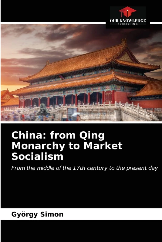 China: from Qing Monarchy to Market Socialism: From the middle of the 17th century to the present day - Image 1