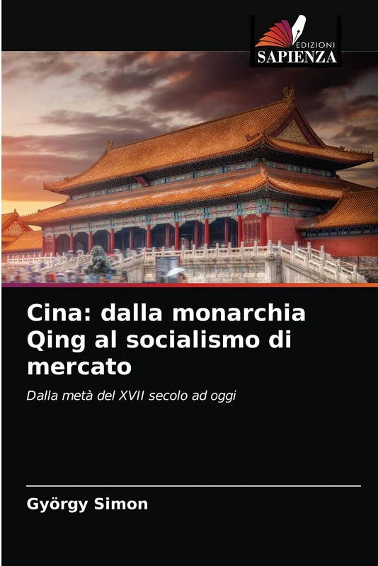 Cina: dalla monarchia Qing al socialismo di mercato: Dalla metà del XVII secolo ad oggi
