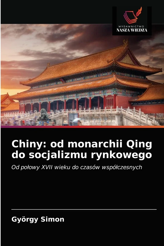 Chiny: od monarchii Qing do socjalizmu rynkowego: Od połowy XVII wieku do czasów współczesnych