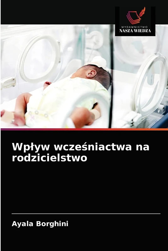 Wpływ wcześniactwa na rodzicielstwo