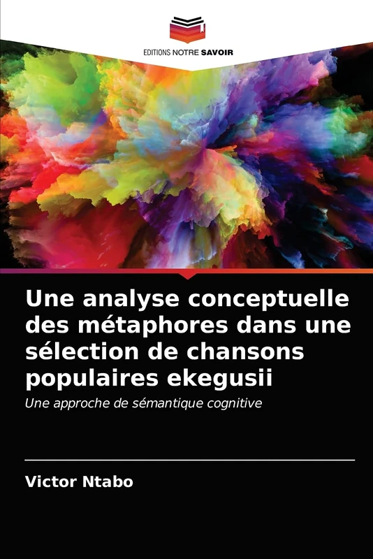 Une analyse conceptuelle des métaphores dans une sélection de chansons populaires ekegusii: Une approche de sémantique cognitive