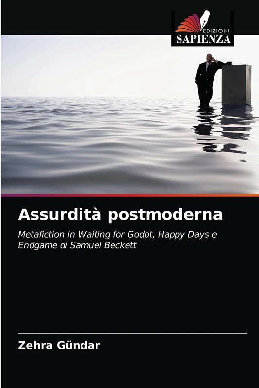 Assurdità postmoderna: Metafiction in Waiting for Godot, Happy Days e Endgame di Samuel Beckett