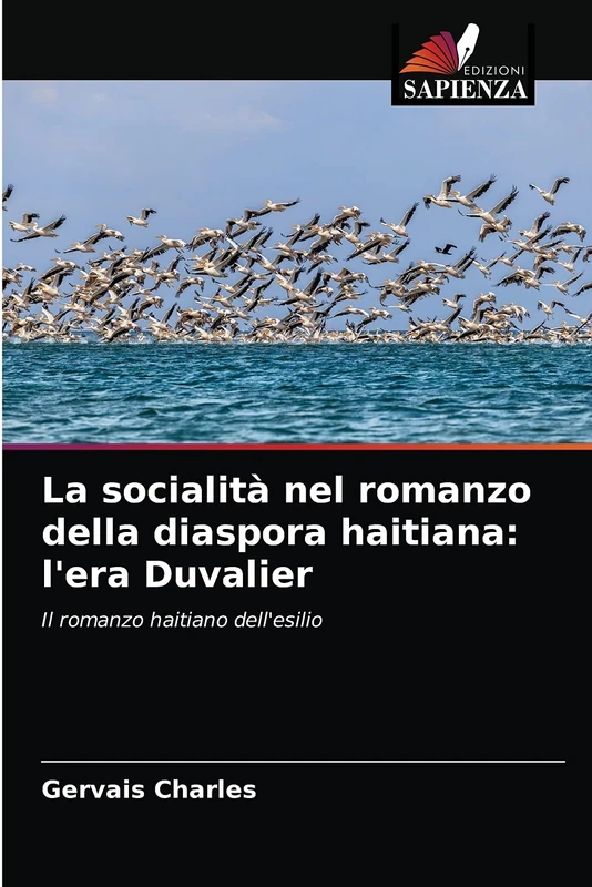 La socialità nel romanzo della diaspora haitiana: l'era Duvalier: Il romanzo haitiano dell'esilio
