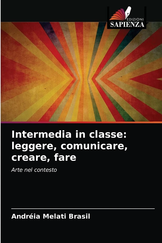 Intermedia in classe: leggere, comunicare, creare, fare: Arte nel contesto