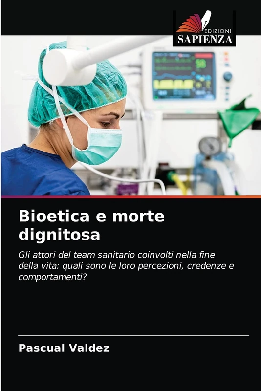 Bioetica e morte dignitosa: Gli attori del team sanitario coinvolti nella fine della vita: quali sono le loro percezioni, credenze e comportamenti? - Image 1