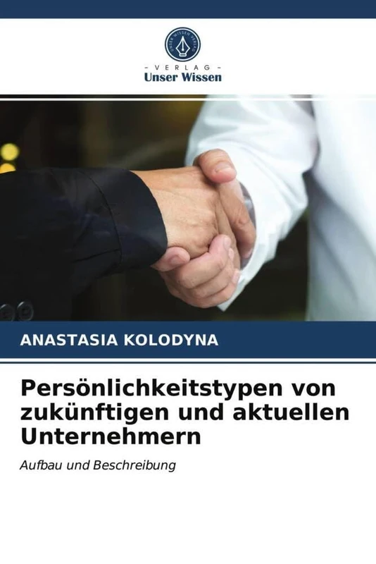Persönlichkeitstypen von zukünftigen und aktuellen Unternehmern: Aufbau und Beschreibung