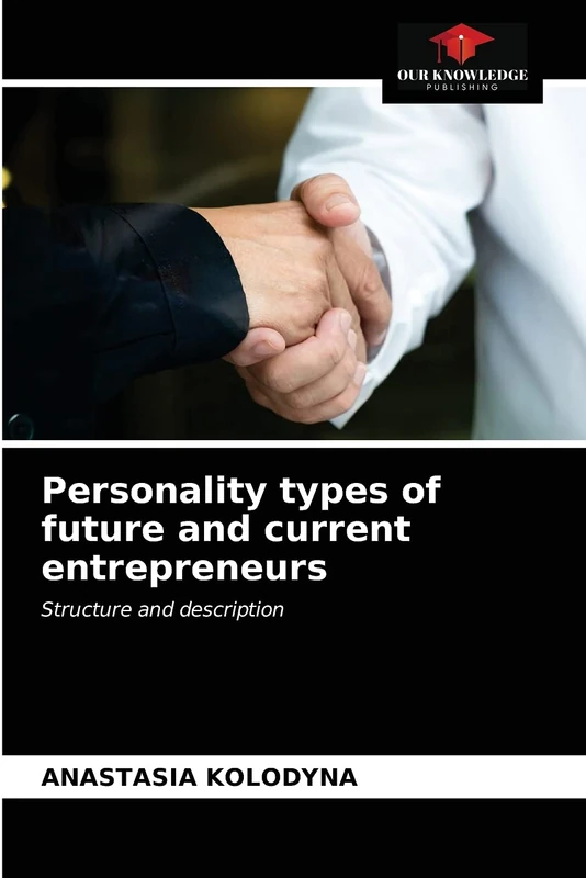 Personality types of future and current entrepreneurs: Structure and description