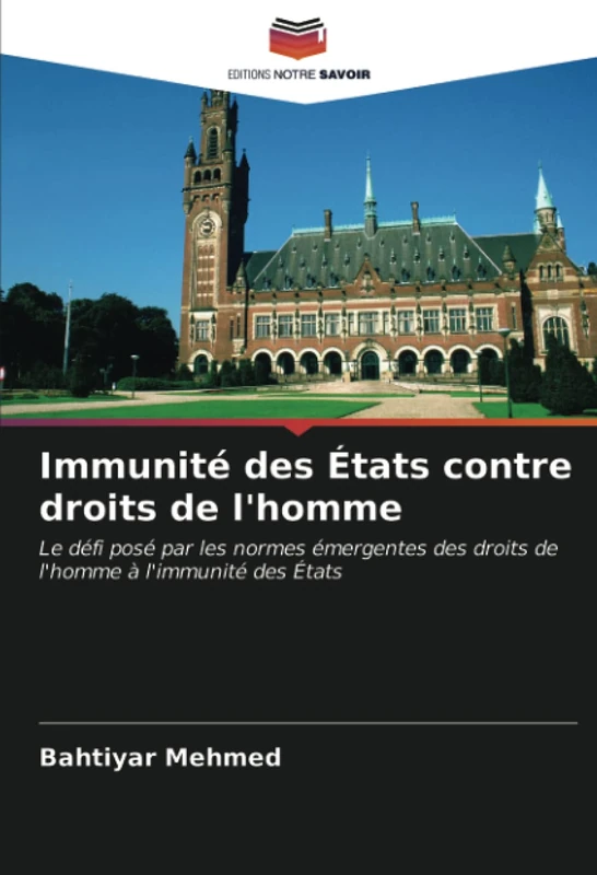 Immunité des États contre droits de l'homme: Le défi posé par les normes émergentes des droits de l'homme à l'immunité des États