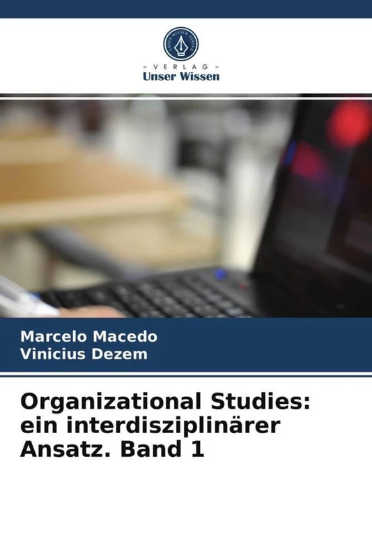 Organizational Studies: ein interdisziplinärer Ansatz. Band 1