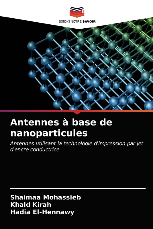 Antennes à base de nanoparticules: Antennes utilisant la technologie d'impression par jet d'encre conductrice