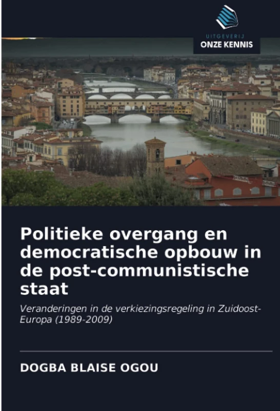 Politieke overgang en democratische opbouw in de post-communistische staat: Veranderingen in de verkiezingsregeling in Zuidoost-Europa (1989-2009)