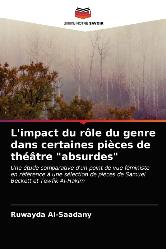 L'impact du rôle du genre dans certaines pièces de théâtre "absurdes": Une étude comparative d'un point de vue féministe en référence à une sélection de pièces de Samuel Beckett et Tewfik Al-Hakim - Image 1