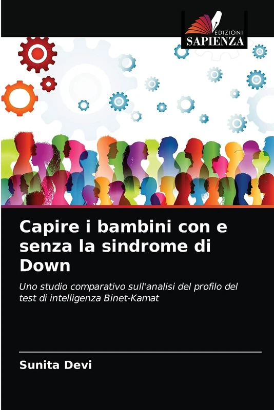 Capire i bambini con e senza la sindrome di Down: Uno studio comparativo sull'analisi del profilo del test di intelligenza Binet-Kamat