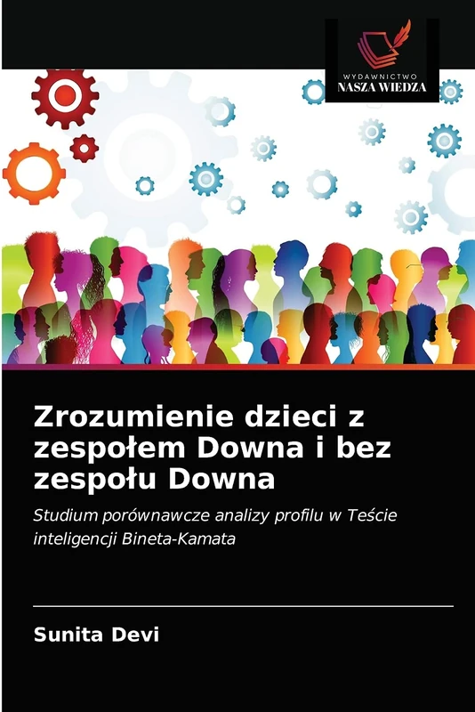 Zrozumienie dzieci z zespołem Downa i bez zespołu Downa: Studium porównawcze analizy profilu w Teście inteligencji Bineta-Kamata