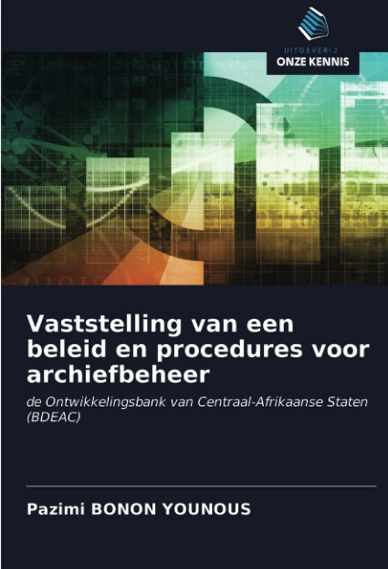 Vaststelling van een beleid en procedures voor archiefbeheer: de Ontwikkelingsbank van Centraal-Afrikaanse Staten (BDEAC)