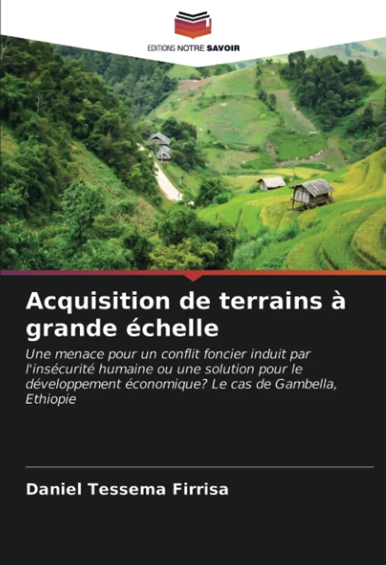 Acquisition de terrains à grande échelle: Une menace pour un conflit foncier induit par l'insécurité humaine ou une solution pour le développement économique? Le cas de Gambella, Ethiopie - Image 1