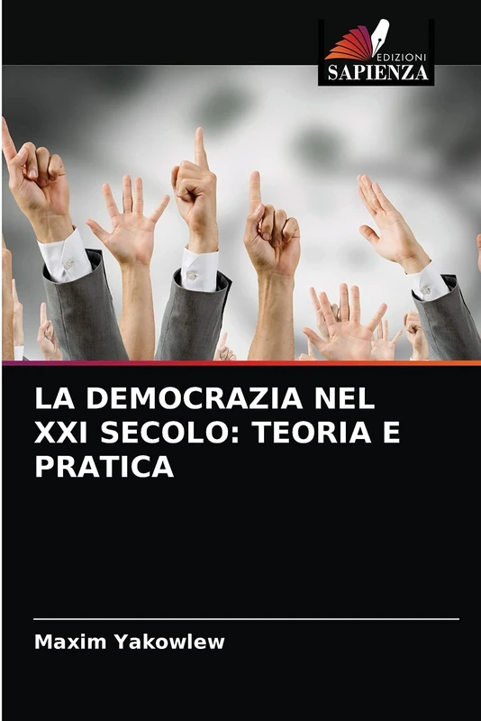 LA DEMOCRAZIA NEL XXI SECOLO: TEORIA E PRATICA