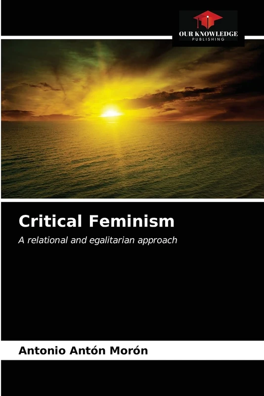 Critical Feminism: A relational and egalitarian approach