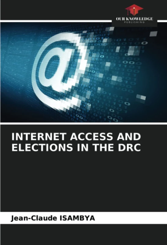 INTERNET ACCESS AND ELECTIONS IN THE DRC