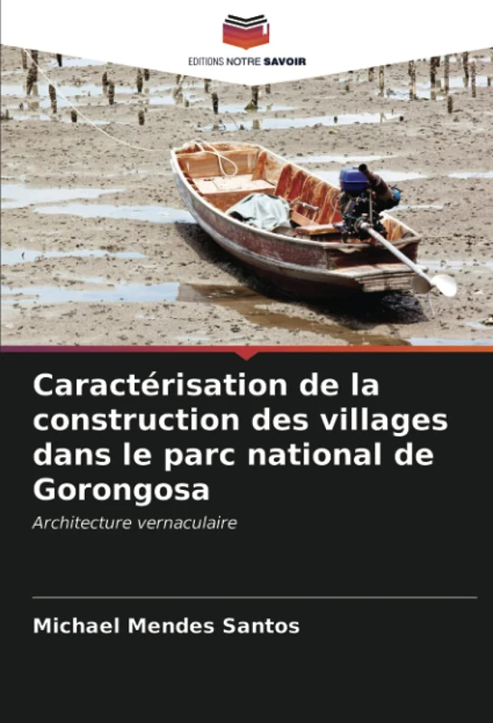 Caractérisation de la construction des villages dans le parc national de Gorongosa: Architecture vernaculaire