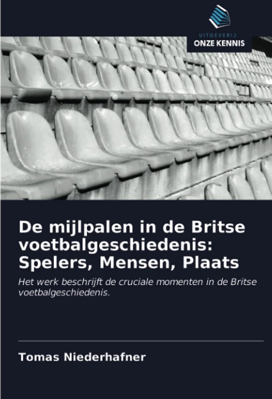 De mijlpalen in de Britse voetbalgeschiedenis: Spelers, Mensen, Plaats: Het werk beschrijft de cruciale momenten in de Britse voetbalgeschiedenis.