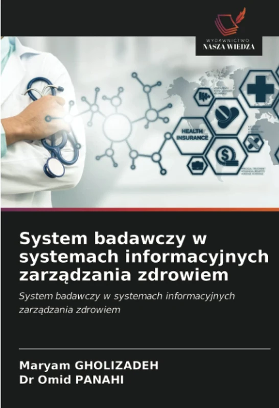 System badawczy w systemach informacyjnych zarządzania zdrowiem: System badawczy w systemach informacyjnych zarządzania zdrowiem