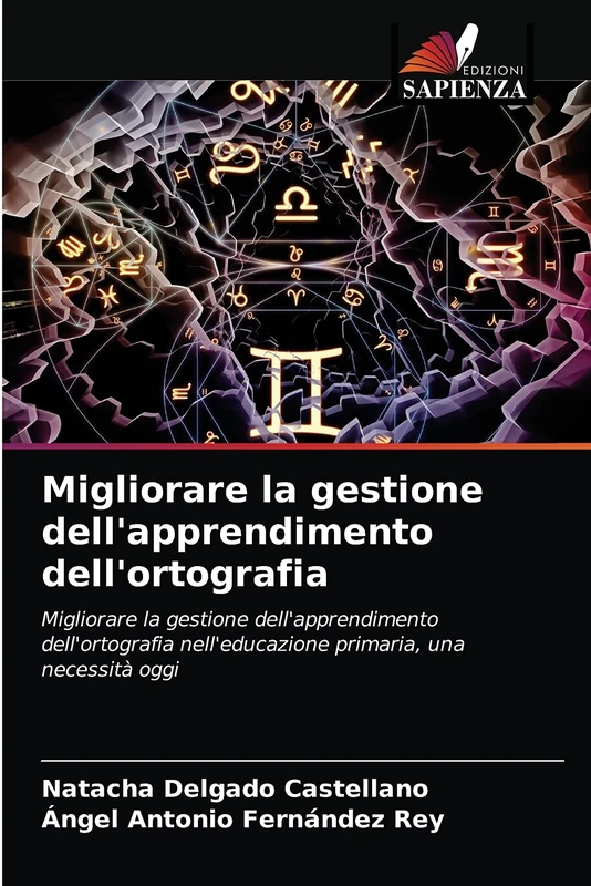 Migliorare la gestione dell'apprendimento dell'ortografia: Migliorare la gestione dell'apprendimento dell'ortografia nell'educazione primaria, una necessità oggi