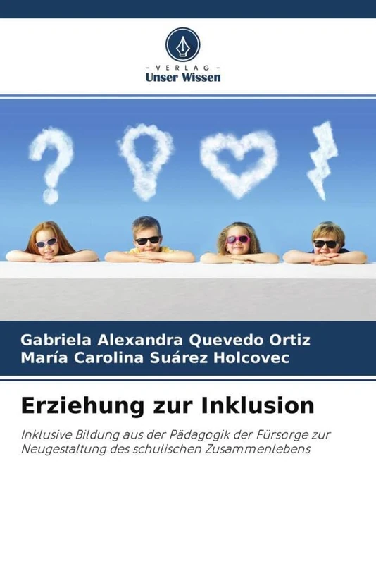 Erziehung zur Inklusion: Inklusive Bildung aus der Pädagogik der Fürsorge zur Neugestaltung des schulischen Zusammenlebens
