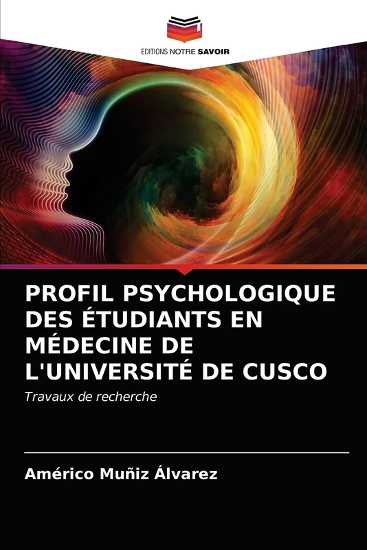 PROFIL PSYCHOLOGIQUE DES ÉTUDIANTS EN MÉDECINE DE L'UNIVERSITÉ DE CUSCO: Travaux de recherche