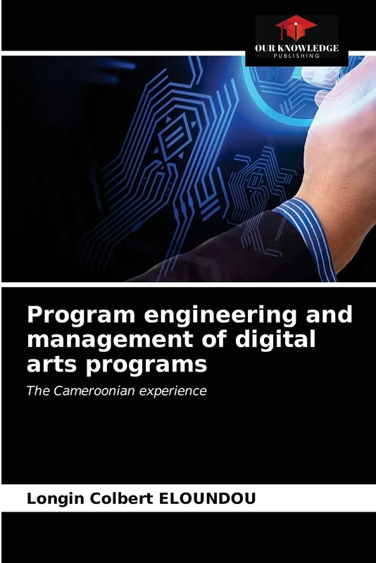 Program engineering and management of digital arts programs: The Cameroonian experience