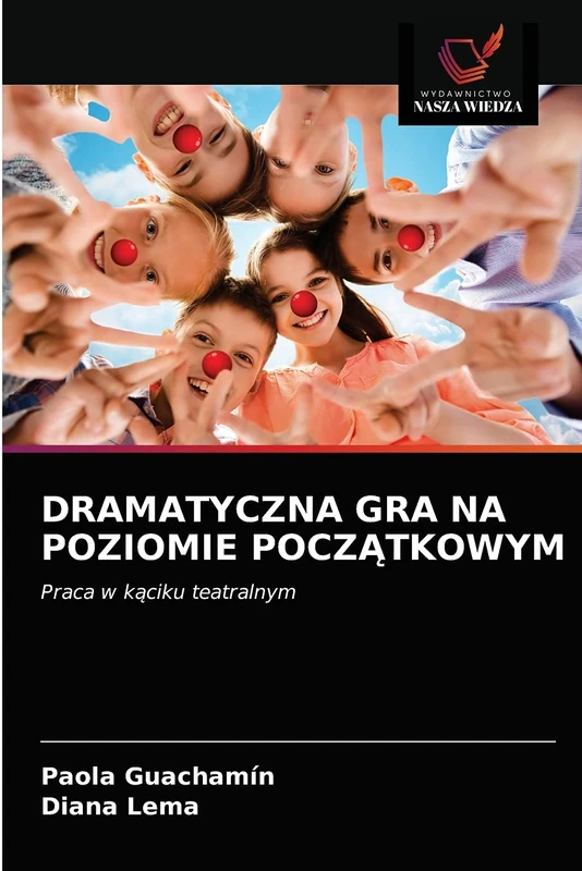 DRAMATYCZNA GRA NA POZIOMIE POCZĄTKOWYM: Praca w kąciku teatralnym