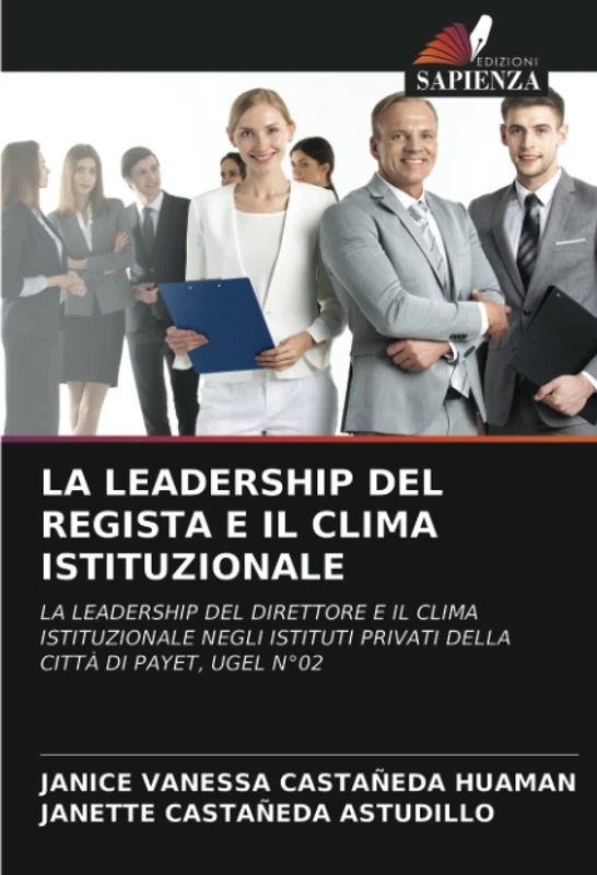 LA LEADERSHIP DEL REGISTA E IL CLIMA ISTITUZIONALE: LA LEADERSHIP DEL DIRETTORE E IL CLIMA ISTITUZIONALE NEGLI ISTITUTI PRIVATI DELLA CITTÀ DI PAYET, UGEL N°02 - Image 1