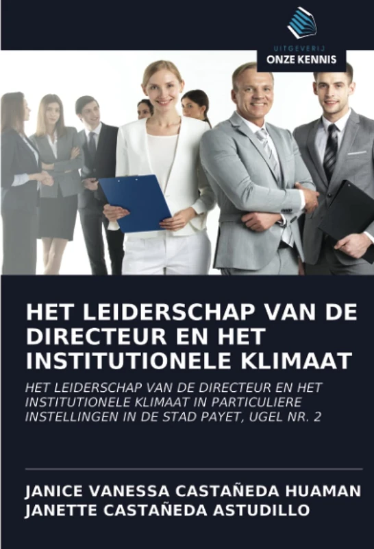 HET LEIDERSCHAP VAN DE DIRECTEUR EN HET INSTITUTIONELE KLIMAAT: HET LEIDERSCHAP VAN DE DIRECTEUR EN HET INSTITUTIONELE KLIMAAT IN PARTICULIERE INSTELLINGEN IN DE STAD PAYET, UGEL NR. 2 - Image 1