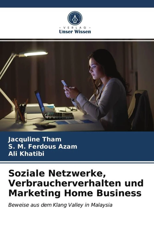 Soziale Netzwerke, Verbraucherverhalten und Marketing Home Business: Beweise aus dem Klang Valley in Malaysia
