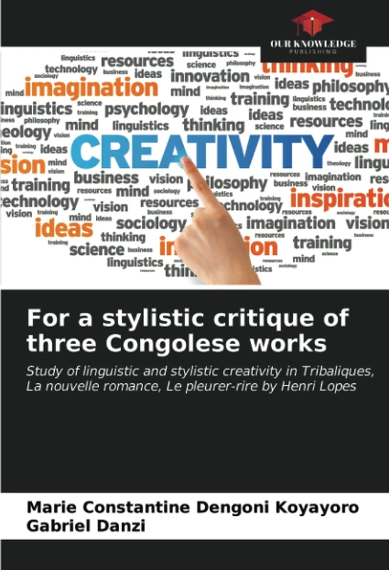 For a stylistic critique of three Congolese works: Study of linguistic and stylistic creativity in Tribaliques, La nouvelle romance, Le pleurer-rire by Henri Lopes