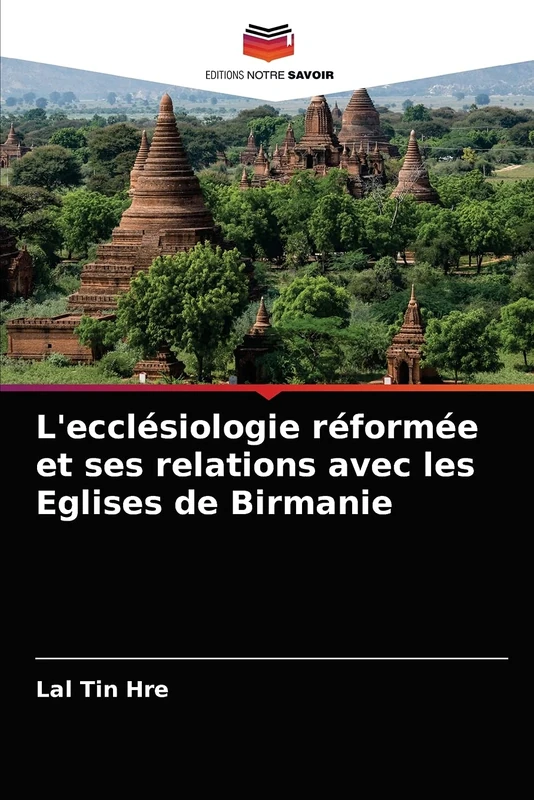 L'ecclésiologie réformée et ses relations avec les Eglises de Birmanie