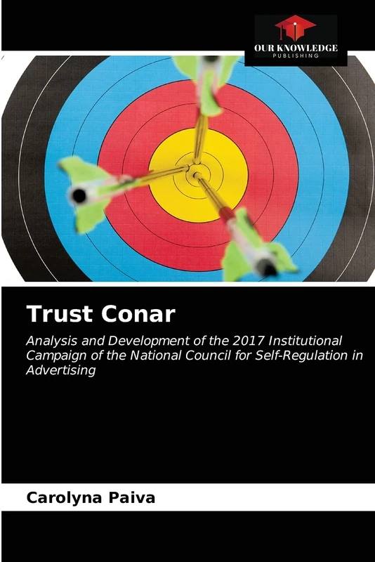 Trust Conar: Analysis and Development of the 2017 Institutional Campaign of the National Council for Self-Regulation in Advertising