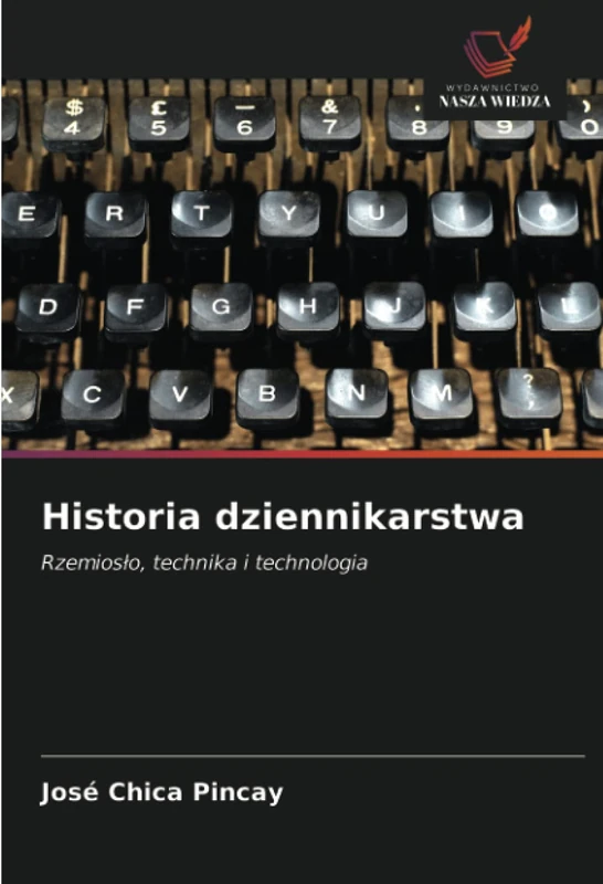 Historia dziennikarstwa: Rzemiosło, technika i technologia